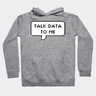 Talk Data To Me Hoodie